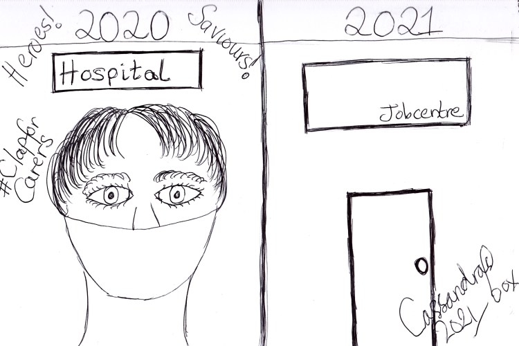 Cartoon panel on left: 2020 nurse in mask reading #clapforcarers, heroes, saviours, panel on right 2021 Image of jobcentre